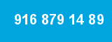 916 879 14 89